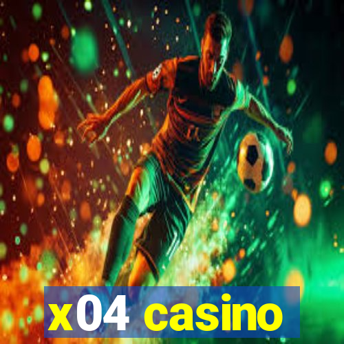 x04 casino